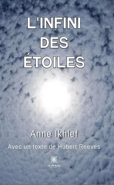 L'infini des étoiles - Anne Ikhlef - Le Lys Bleu Éditions