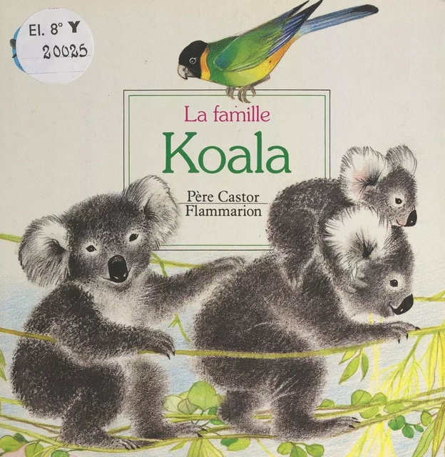 La famille Koala - Anne Fronsacq - Flammarion (réédition numérique FeniXX)