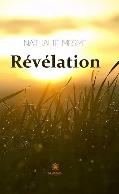 Révélation - Nathalie Mesme - Le Lys Bleu Éditions