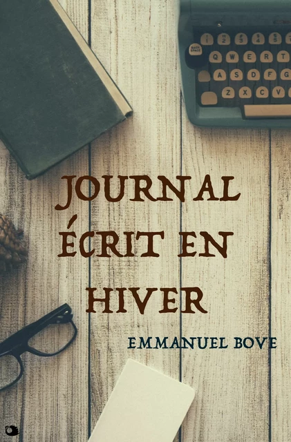 Journal écrit en hiver - Emmanuel Bove - Alicia Éditions