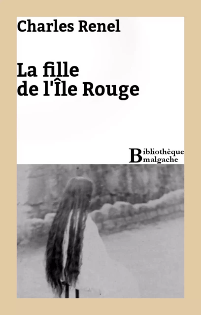 La fille de l'Île Rouge - Charles Renel - Bibliothèque malgache