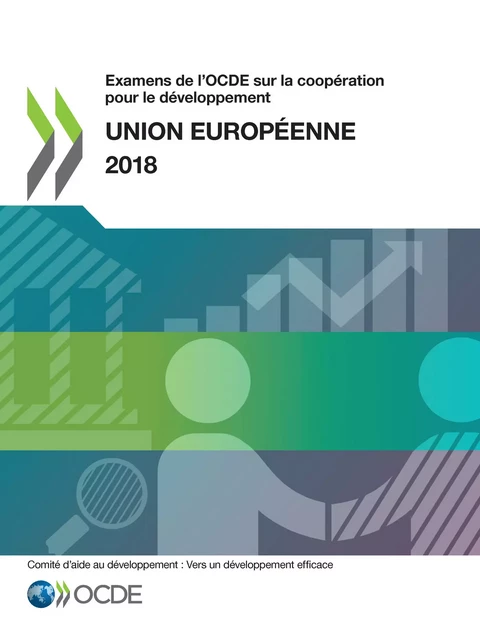 Examens de l'OCDE sur la coopération pour le développement : Union européenne 2018 -  Collectif - OECD