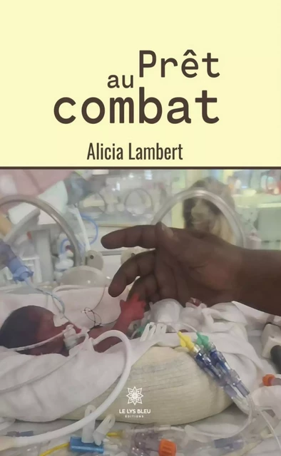 Prêt au combat - Alicia Lambert - Le Lys Bleu Éditions