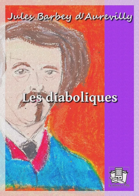 Les diaboliques - Jules Barbey d'Aurevilly - La Gibecière à Mots