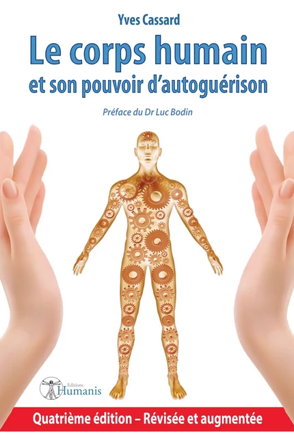 Le corps humain et son pouvoir d'autoguérison - Yves Cassard - Editions Humanis