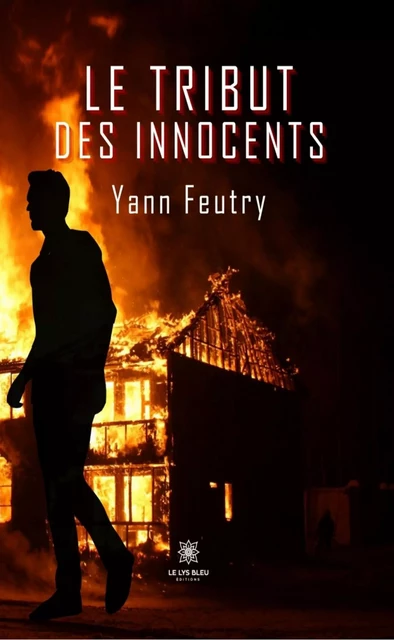 Le Tribut des Innocents - Yann Feutry - Le Lys Bleu Éditions