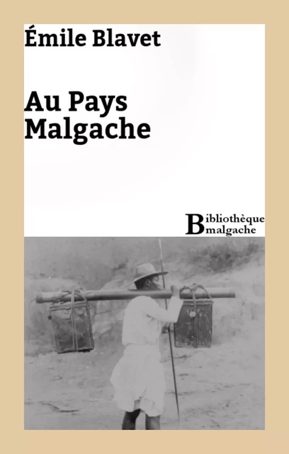 Au Pays Malgache - Emile Blavet - Bibliothèque malgache