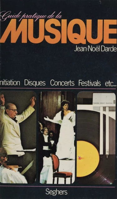 Guide pratique de la musique - Jean-Noël Darde, Jean Rolin - Seghers (réédition numérique FeniXX)