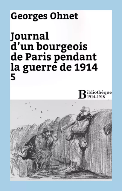 Journal d'un bourgeois de Paris pendant la guerre de 1914 - 5 - Georges Ohnet - Bibliothèque malgache