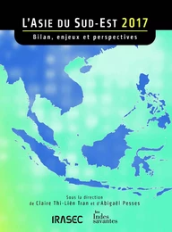 L’Asie du Sud-Est 2017 : bilan, enjeux et perspectives