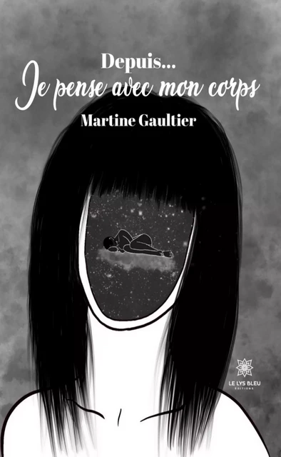 Depuis… Je pense avec mon corps - Martine Gaultier - Le Lys Bleu Éditions