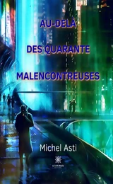 Au-delà des quarante malencontreuses