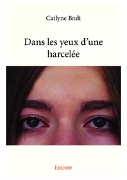 Dans les yeux d'une harcelée