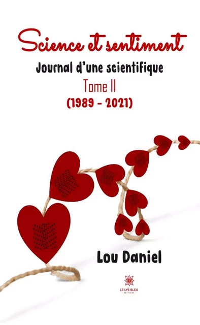 Science et sentiment - Tome 2 - Lou Daniel - Le Lys Bleu Éditions