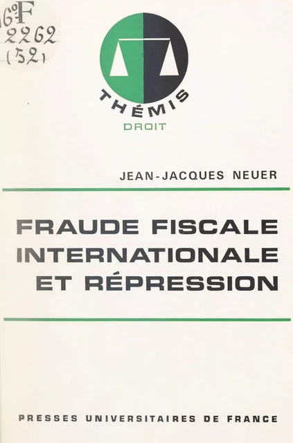 Fraude fiscale internationale et répression - Jean-Jacques Neuer - Presses universitaires de France (réédition numérique FeniXX)