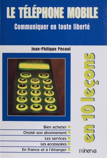 Téléphone, téléphone mobile - Jean-Philippe Pécoul - Minerva (réédition numérique FeniXX)