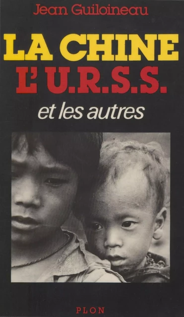 La Chine, l'URSS et les autres - Jean Guiloineau - Plon (réédition numérique FeniXX)