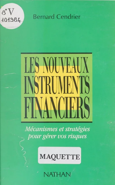 Les Nouveaux Instruments financiers - Bernard Cendrier - Nathan (réédition numérique FeniXX)