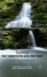 Surtout ne t’approche pas de l’eau