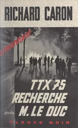 TTX 75 recherche M. le Duc