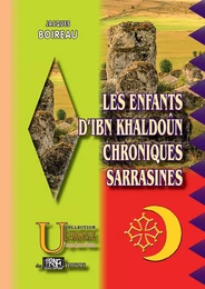 Les Enfants d'Ibn Khaldoûn • Chroniques sarrasines