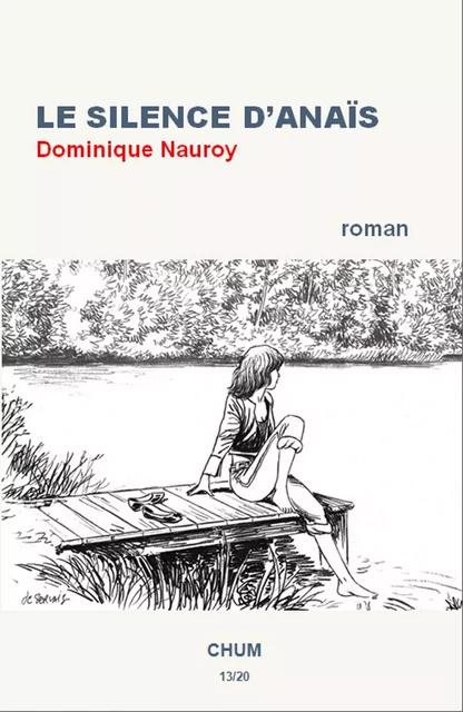 Le silence d'Anaïs - Dominique Nauroy - LES EDITIONS CHUM