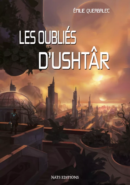 Les oubliés d'Ushtâr - Emilie Querbalec - Nats Editions