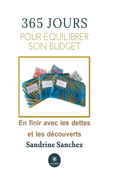 365 jourspour équilibrer son budget - Sandrine Sanchez - Le Lys Bleu Éditions