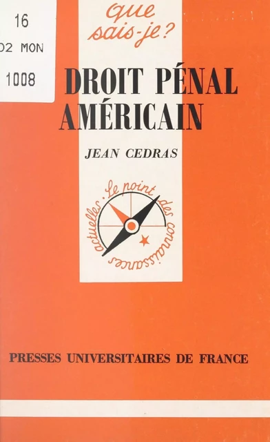 Le droit pénal américain - Jean Cedras - (Presses universitaires de France) réédition numérique FeniXX