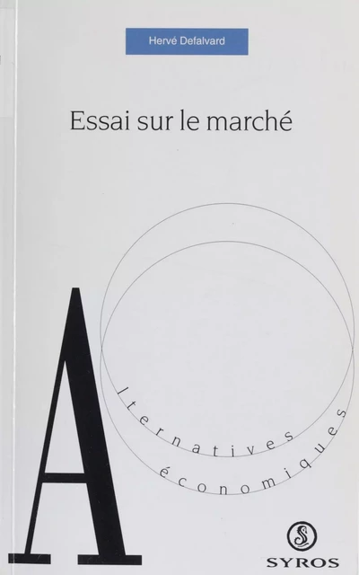 Essai sur le marché - Hervé Defalvard - La Découverte (réédition numérique FeniXX)