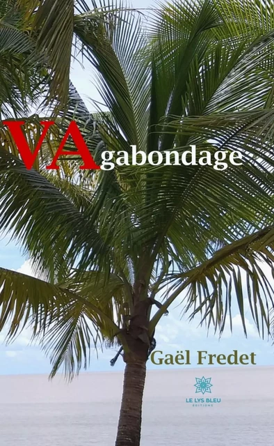 Vagabondage - Gaël Fredet - Le Lys Bleu Éditions