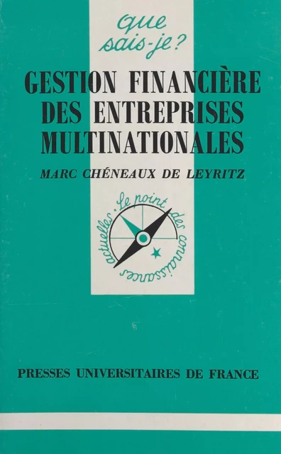 Gestion financière des entreprises multinationales - Marc Chéneaux de Leyritz - (Presses universitaires de France) réédition numérique FeniXX