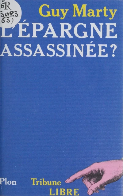 L'Épargne assassinée ? - Guy Marty - Plon (réédition numérique FeniXX)