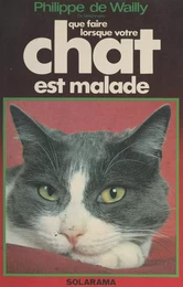 Que faire lorsque votre chat est malade