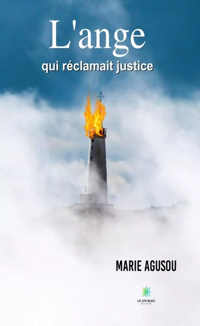 L’ange qui réclamait justice - Marie Agusou - Le Lys Bleu Éditions