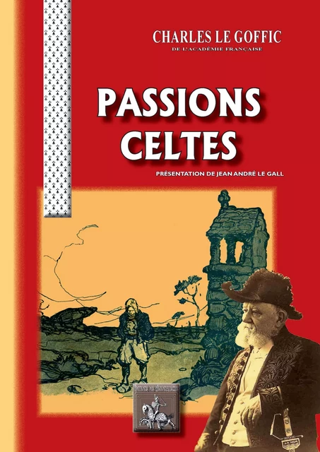 Passions celtes - Charles Le Goffic - Editions des Régionalismes