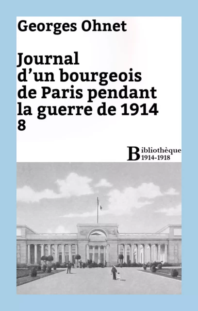 Journal d'un bourgeois de Paris pendant la guerre de 1914 - 8 - Georges Ohnet - Bibliothèque malgache