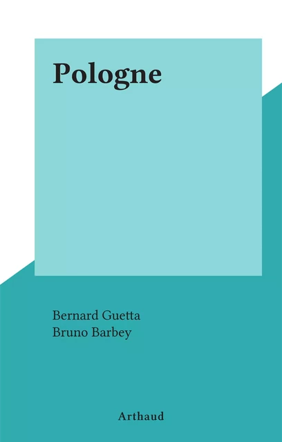 Pologne - Bernard Guetta - Arthaud (réédition numérique FeniXX)