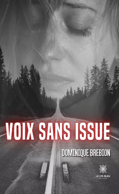 Voix sans issue - Dominique Brebion - Le Lys Bleu Éditions