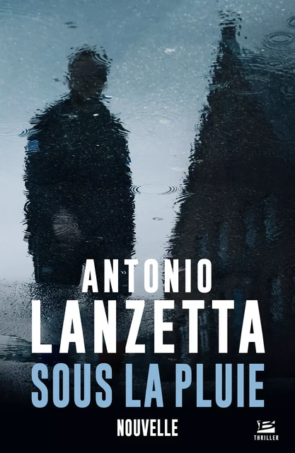 Sous la pluie - Antonio Lanzetta - Bragelonne