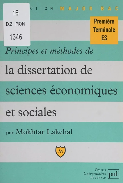 Principes et méthodes de la dissertation de sciences économiques et sociales - Mokhtar Lakehal - (Presses universitaires de France) réédition numérique FeniXX