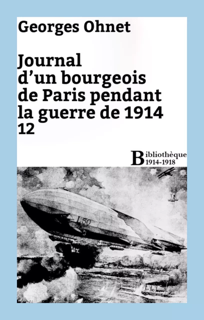 Journal d'un bourgeois de Paris pendant la guerre de 1914 - 12 - Georges Ohnet - Bibliothèque malgache