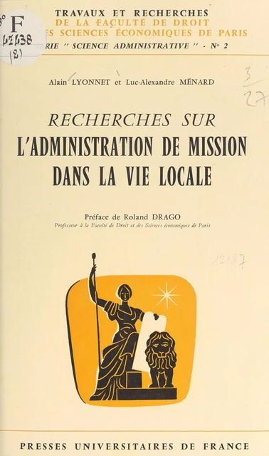 Recherches sur l'administration de mission dans la vie locale - Alain Lyonnet, Luc-Alexandre Ménard - (Presses universitaires de France) réédition numérique FeniXX