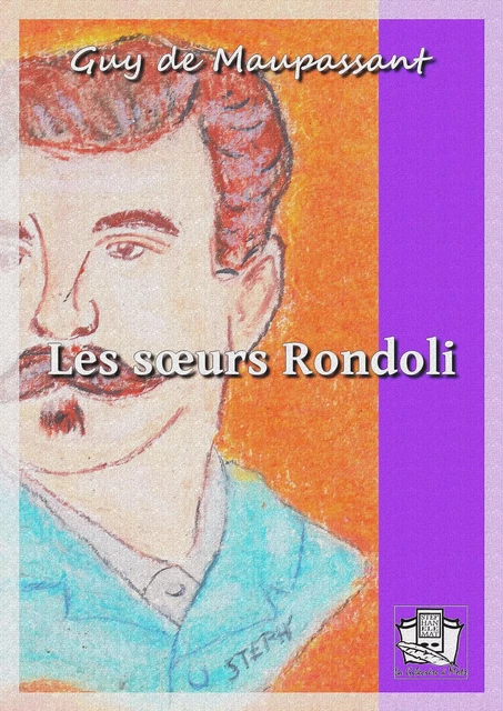 Les soeurs Rondoli - Guy de Maupassant - La Gibecière à Mots