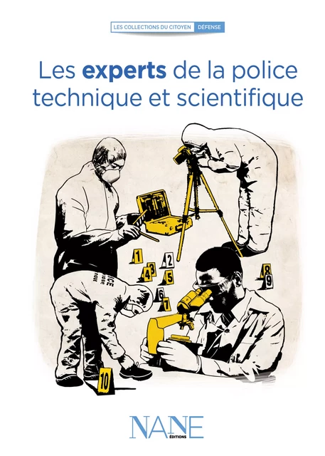 Les Experts de la Police technique et scientifique - Henri De Lestapis - NANE Editions