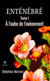 Enténébré - Tome 1