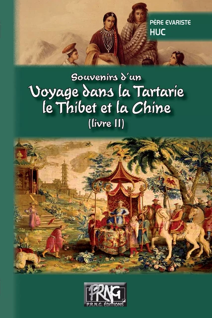 Souvenirs d'un voyage dans la Tartarie, le Thibet et la Chine (Livre 2) - Régis-Evariste Huc - Editions des Régionalismes