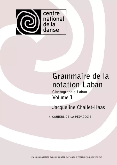 Grammaire de la notation Laban - Jacqueline Challet-Haas - Centre National de la Danse