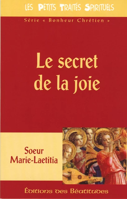 Le secret de la joie - Marie-Laëtitia Pierson - Editions des Béatitudes