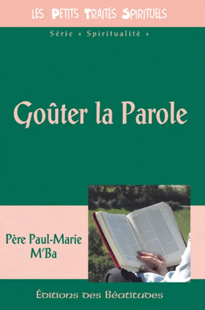 Goûter la Parole - Paul-Marie M'Ba - Editions des Béatitudes